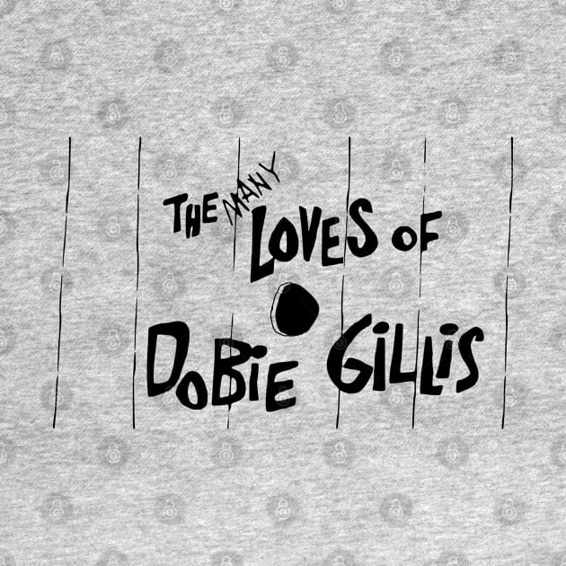 The Many Loves of Dobie Gillis by fiercewoman101